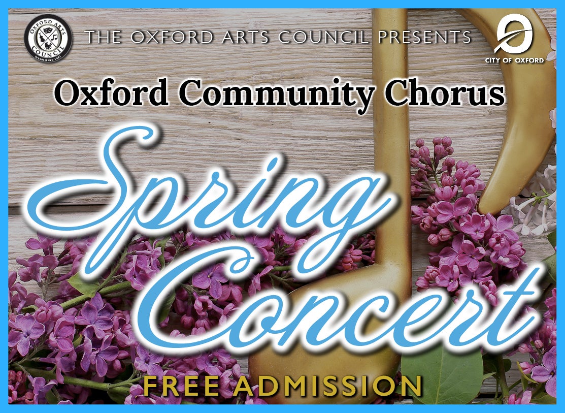 Oxford Community Chorus Spring Concert Oxford Performing Arts Center